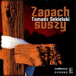 audiobook - Zapach suszy - Tomasz Sekielski