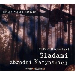 audiobook - Śladami zbrodni katyńskiej - Rafał Michalski