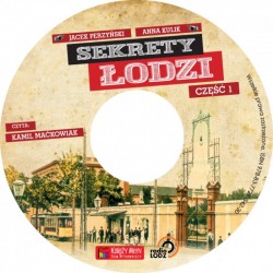 audiobook - Sekrety Łodzi - część 1 - Jacek Perzyński, Anna Kulik