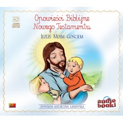 audiobook - Opowieści Biblijne. Jezus moim gościem.