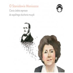 audiobook - O Stanisławie Moniuszce - opracowanie zbiorowe