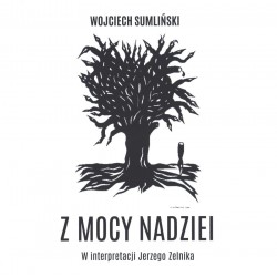 audiobook - Z mocy nadziei - Wojciech Sumliński