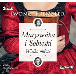 audiobook - Marysieńka i Sobieski. Wielka miłość - Iwona Kienzler