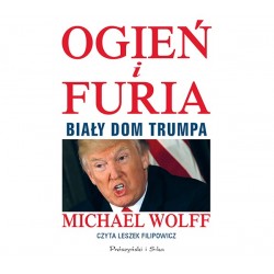 audiobook - Ogień i furia. Biały Dom Trumpa - Michael Wolff
