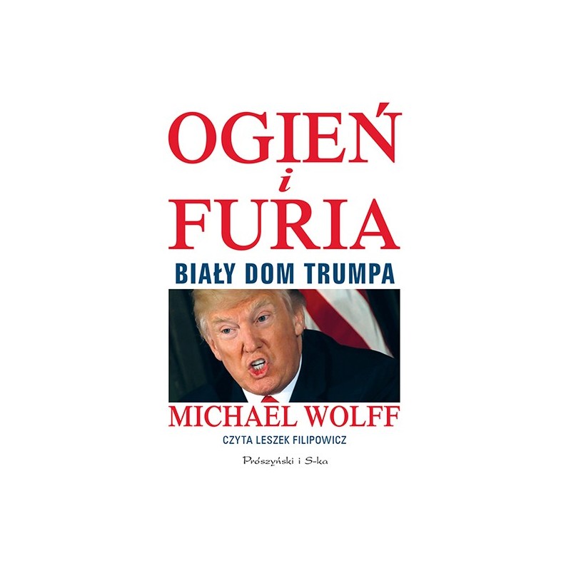 audiobook - Ogień i furia. Biały Dom Trumpa - Michael Wolff