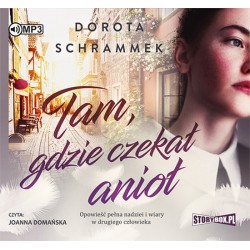 audiobook - Tam, gdzie czekał anioł - Dorota Schrammek