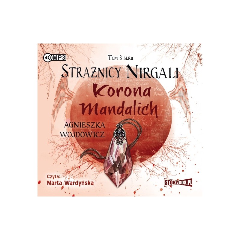 audiobook - Strażnicy Nirgali. Tom 3. Korona Mandalich - Agnieszka Wojdowicz