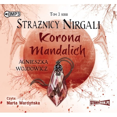 audiobook - Strażnicy Nirgali. Tom 3. Korona Mandalich - Agnieszka Wojdowicz