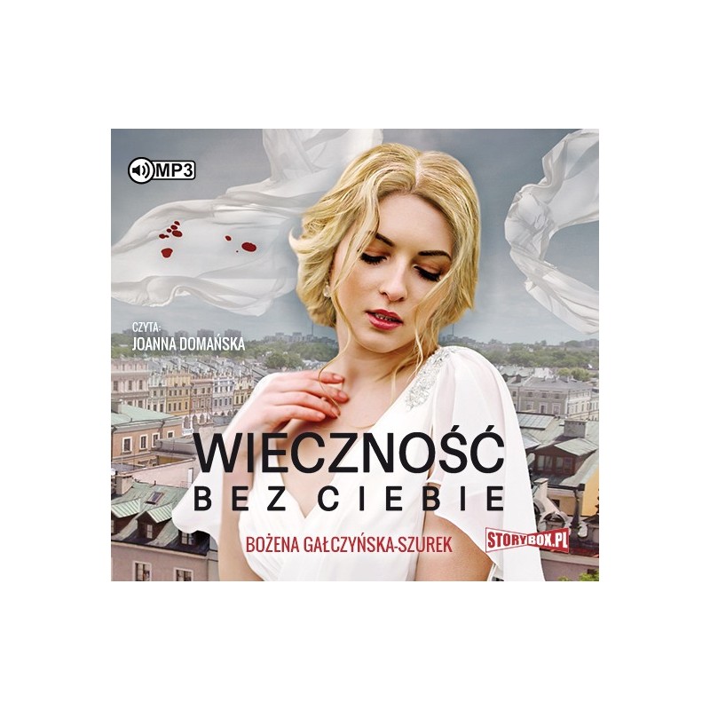 audiobook - Wieczność bez ciebie - Bożena Gałczyńska-Szurek