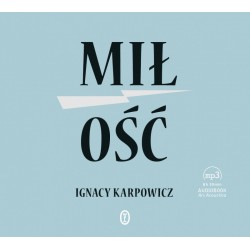 audiobook - Miłość - Ignacy Karpowicz