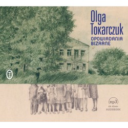 audiobook - Opowiadania bizarne - Olga Tokarczuk