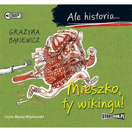 audiobook - Ale historia... Mieszko, ty wikingu! - Grażyna Bąkiewicz