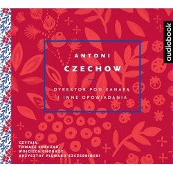 audiobook - Dyrektor pod kanapą i inne opowiadania - Antoni Czechow