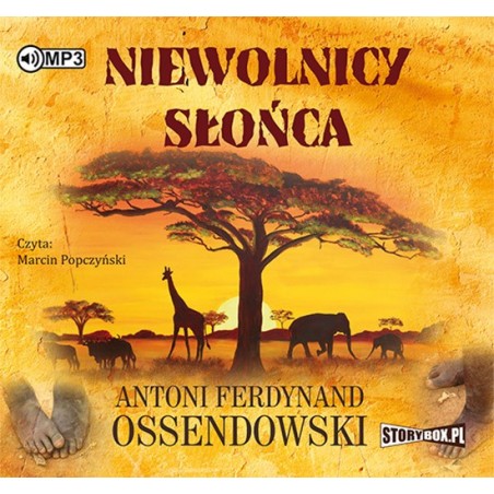 audiobook - Niewolnicy słońca - Antoni Ferdynand Ossendowski