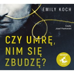 audiobook - Czy umrę, nim się zbudzę? - Emily Koch