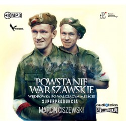 audiobook - Powstanie warszawskie. Wędrówka po walczącym mieście - Marcin Ciszewski