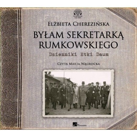 audiobook - Byłam sekretarką Rumkowskiego - Elżbieta Cherezińska