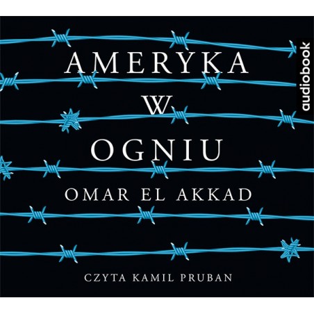 audiobook - Ameryka w ogniu - Omar El Akkad