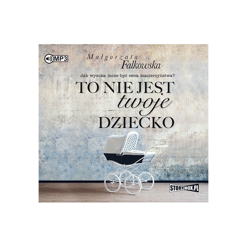 audiobook - To nie jest twoje dziecko - Małgorzata Falkowska