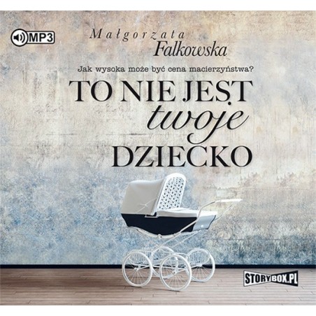 audiobook - To nie jest twoje dziecko - Małgorzata Falkowska