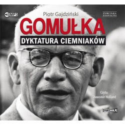 audiobook - Gomułka. Dyktatura ciemniaków - Piotr Gajdziński