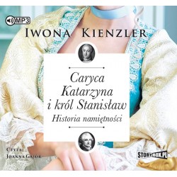 audiobook - Caryca Katarzyna i król Stanisław. Historia namiętności - Iwona Kienzler