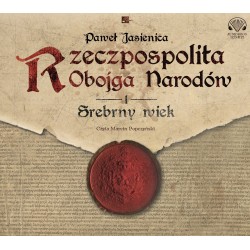 audiobook - Rzeczpospolita obojga narodów. Srebrny wiek - Paweł Jasienica