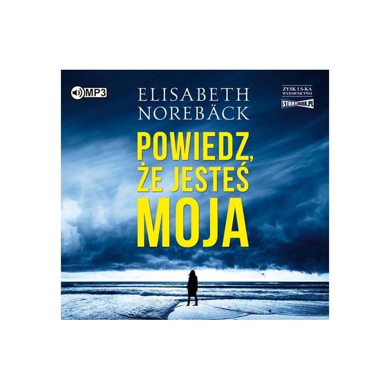 audiobook - Powiedz że jesteś moja - Elisabeth Norebäck