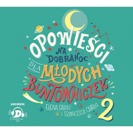 audiobook - Opowieści na dobranoc dla młodych buntowniczek. Tom 2 - Elena Favilli, Francesca Cavallo