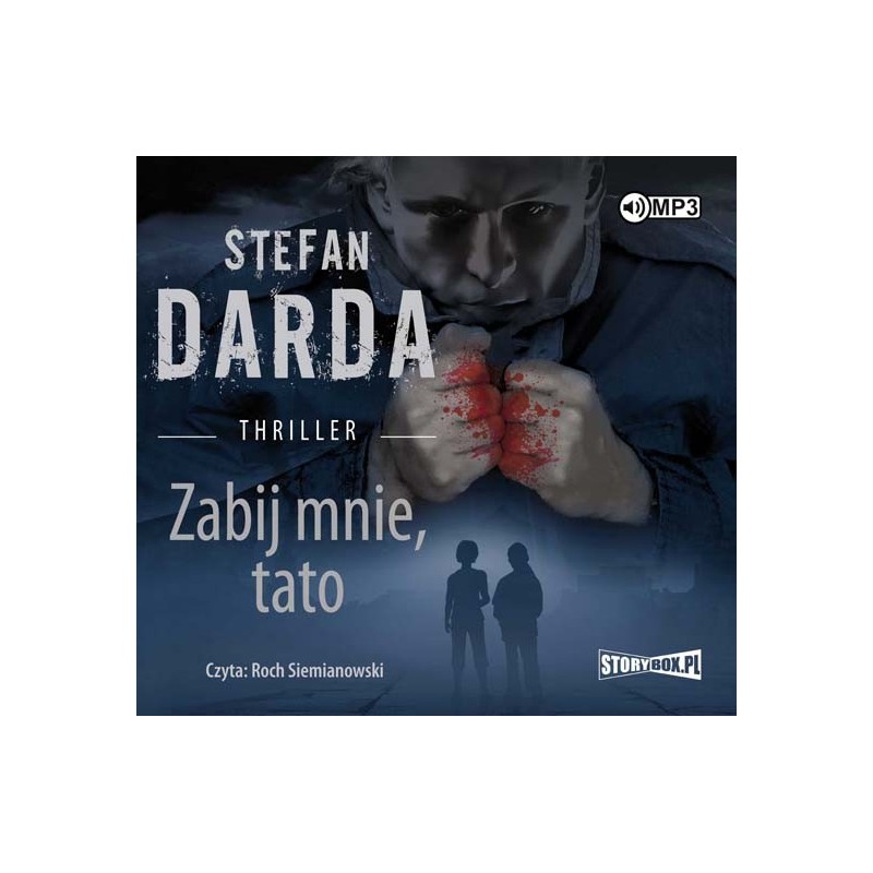 audiobook - Zabij mnie, tato - Stefan Darda