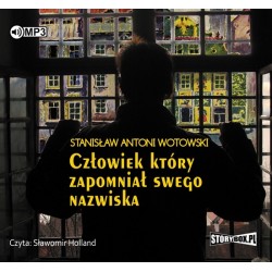 audiobook - Człowiek, który zapomniał swego nazwiska - Stanisław Antoni Wotowski