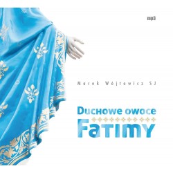audiobook - Duchowe owoce Fatimy - Marek Wójtowicz