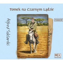 audiobook - Tomek na Czarnym Lądzie - Alfred Szklarski