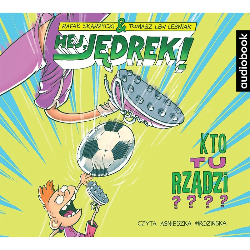 audiobook - Hej, Jędrek! Tom 3. Kto tu rządzi? - Rafał Skarżycki, Tomasz Lew Leśniak