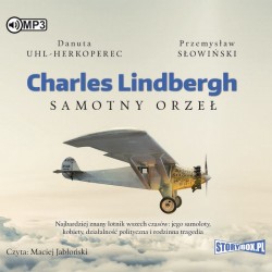 audiobook - Charles Lindbergh. Samotny orzeł - Danuta Uhl-Herkoperec, Przemysław Słowiński
