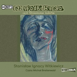 audiobook - 622 upadki Bunga, czyli Demoniczna kobieta - Stanisław Ignacy Witkiewicz