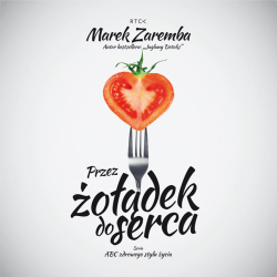 audiobook - Przez żołądek do serca - Marek Zaremba