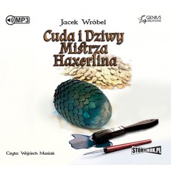 audiobook - Cuda i dziwy Mistrza Haxerlina - Jacek Wróbel