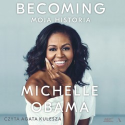 audiobook - Becoming. Moja historia - Michelle Obama