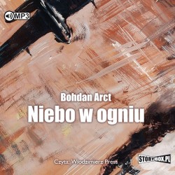 audiobook - Niebo w ogniu - Bohdan Arct