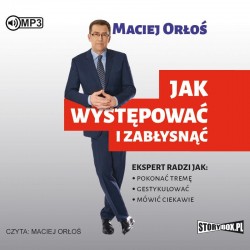 audiobook - Jak występować i zabłysnąć - Maciej Orłoś