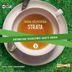 audiobook - Prywatne śledztwo Agaty Brok. Tom 3. Strata - Iwona Wilmowska