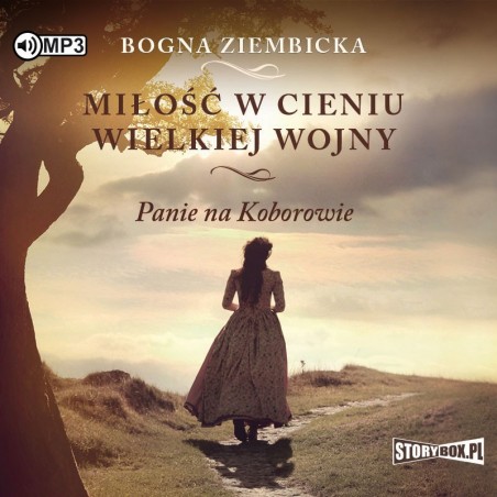 audiobook - Miłość w cieniu wielkiej wojny - Bogna Ziembicka
