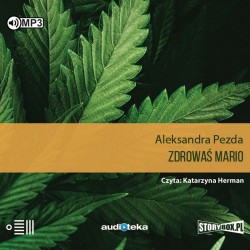 audiobook - Zdrowaś mario. Reportaże o medycznej marihuanie - Aleksandra Pezda