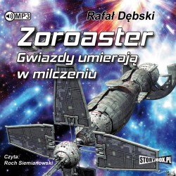 audiobook - Zoroaster. Gwiazdy umierają w milczeniu - Rafał Dębski
