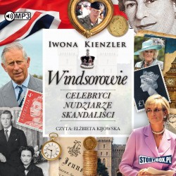 audiobook - Windsorowie. Celebryci, nudziarze, skandaliści - Iwona Kienzler