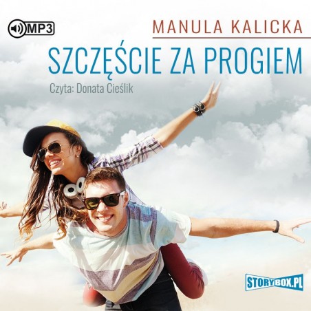 audiobook - Szczęście za progiem - Manula Kalicka audiobook - Szczęście za progiem - Manula Kalicka
