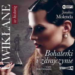 audiobook - Uwikłane w historię. Bohaterki i zdrajczynie - Jarosław Molenda