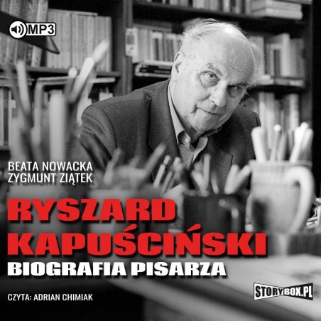 audiobook - Ryszard Kapuściński. Biografia pisarza - Beata Nowacka, Zygmunt Ziątek
