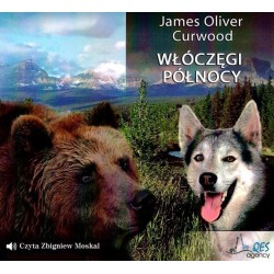 audiobook - Włóczęgi Północy - James Oliver Curwood